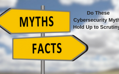 Do These Cybersecurity Myths Hold Up to Scrutiny?