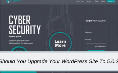 Should Your Business Upgrade It’s Website To WordPress 5.0.2