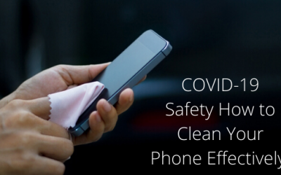 COVID-19: Safety How to Clean Your Phone Effectively